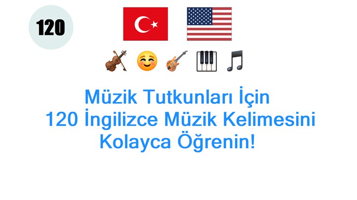 Müzik Tutkunları İçin: 120 İngilizce Müzik Kelimesini Kolayca Öğrenin!